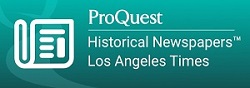 ProQuest Historical Newspapers Los Angeles Times