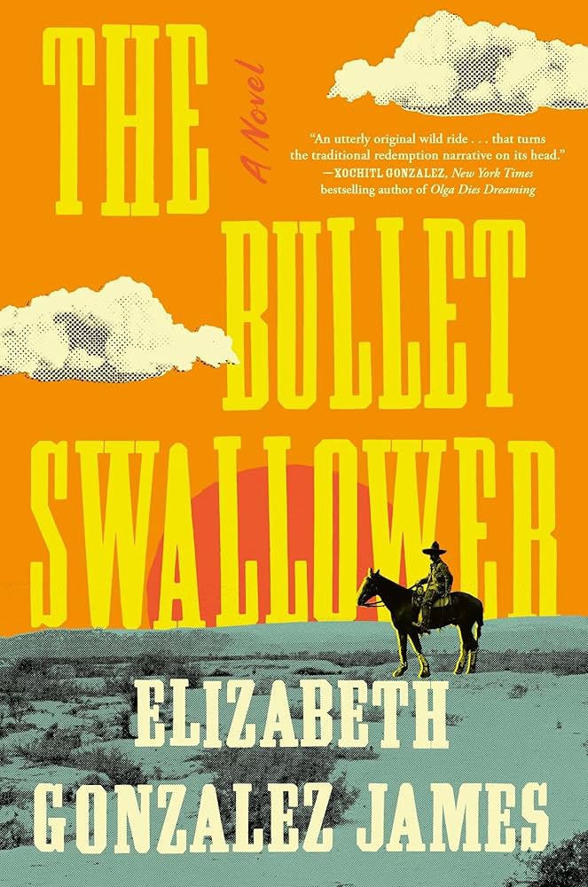 Book Cover for The Bullet Swallower by Elizabeth Gonzalez James